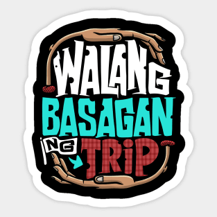 Walang Basagan Ng Trip Funny Pinoy Politics Meme Sticker